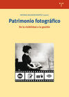 PATRIMONIO FOTOGRÁFICO. DE LA VISIBILIDAD A LA GESTIÓN