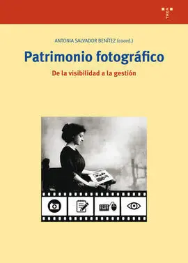 Patrimonio Fotográfico. De la Visibilidad a la Gestión