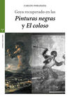 GOYA RECUPERADO EN LAS «PINTURAS NEGRAS» Y «EL COLOSO»