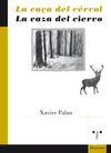 LA CAÇA DEL CÉRVOL / LA CAZA DEL CIERVO