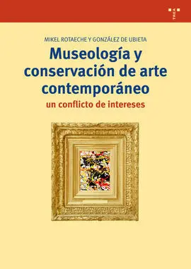 Museología y Conservación de Arte Contemporáneo: un Conflicto de Intereses