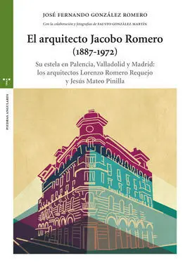 El Arquitecto Jacobo Romero (1887-1972)
