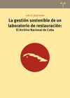 LA GESTIÓN SOSTENIBLE DE UN LABORATORIO DE RESTAURACIÓN: EL ARCHIVO NACIONAL DE