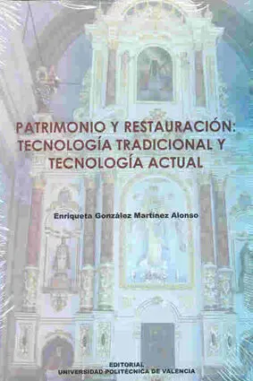 Patrimonio y Restauración: Tecnología Tradicional y Tecnología Actual