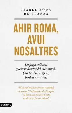 Ahir Roma, Avui Nosaltres