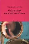 Atlas de una Añoranza Imposible