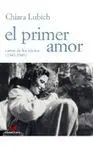El Primer Amor. Cartas de los Inicios (1943-1949)