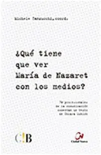 ¿Qué Tiene que Ver María de Nazaret con los Medios?