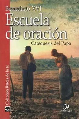 Escuela de Oración. Catequesis del Papa