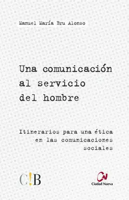 Una Comunicación Al Servicio del Hombre