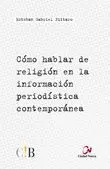 Cómo Hablar de Religión en la Informacion Periodística Contemporánea