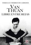 VAN THUAN. LIBRE ENTRE REJAS