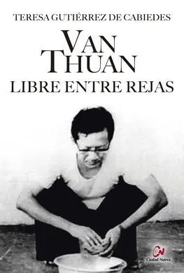 Van Thuan. Libre entre Rejas