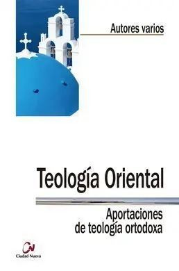 Teología Oriental. Aportaciones de Teología Ortodoxa