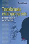 TRANSFÓRMATE EN LO QUE YA ERES