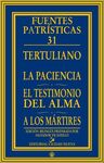LA PACIENCIA - EL TESTIMONIO DEL ALMA - A LOS MÁRTIRES