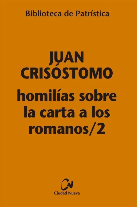 Homilías Sobre la Carta a los Romanos / 2