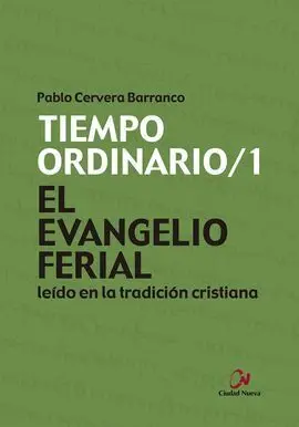 El Evangelio Ferial Leído en la Tradición Cristian