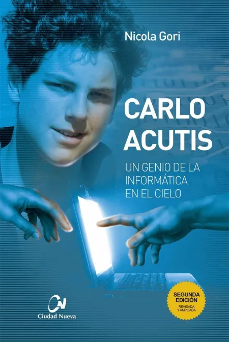 Carlo Acutis. 2ª Ed. Un Genio de la Informatica