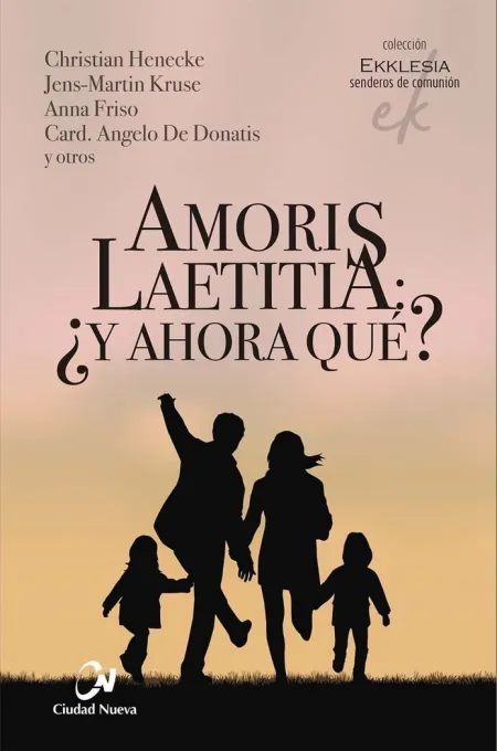 Amoris Laetitia: ¿Y Ahora Qué?