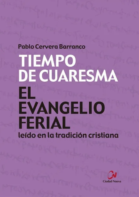 El Evangelio Ferial Leído en la Tradición Cristiana