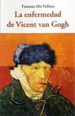 Enfermedad de Vicent Van Gogh, la