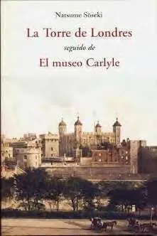 La Torre de Londres Seguido de el Museo Carlyle