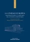 La Unidad Europea. Aproximaciones a la Historia de la Europa Comunitaria