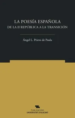 La Poesía Española de la Ii República a la Transición
