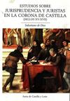 ESTUDIOS SOBRE JURISPRUDENCIA Y JURISTAS EN LA CORONA DE CASTILLA SIGLOS XV-XVII