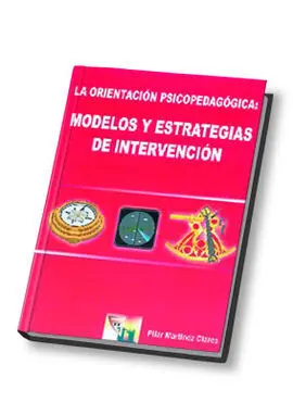 La Orientación Psicopedagógica: Modelos y Estrategias de Intervención