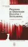 Programa de Orientación Educativa y Sociolaboral 1. Cuaderno del Alumno