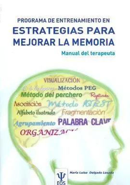 Programa de Entrenamiento en Estrategias para Mejorar la Memoria. Manual del Terapeuta