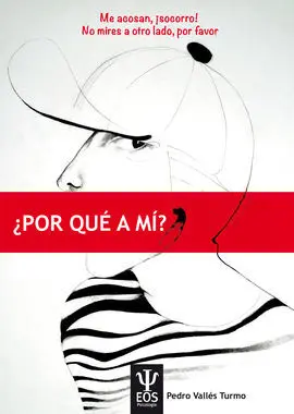 Por qué a mi. Me Acosan, ¡Socorro! no Mires a Otro Lado por Favor.