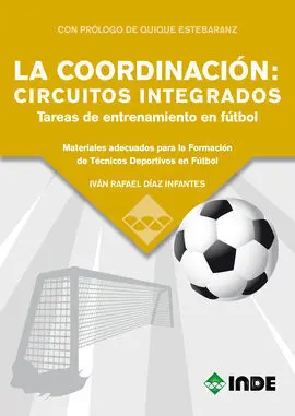 La Coordinación: Circuitos Integrados. Tareas de Entrenamiento en Fútbol