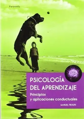 Psicología del Aprendizaje. Principios y Aplicaciones Conductuales