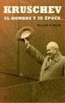 KRUSCHEV. EL HOMBRE Y SU ÉPOCA