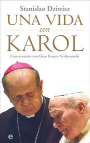 Una Vida con Karol. Conversación con Gian Franco Svidercoschi
