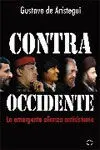 Contra Occidente. La Emergente Alianza Antisistema