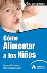 CÓMO ALIMENTAR A LOS NIÑOS