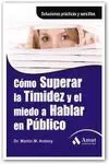 Cómo Superar la Timidez y el Miedo a Hablar en Público