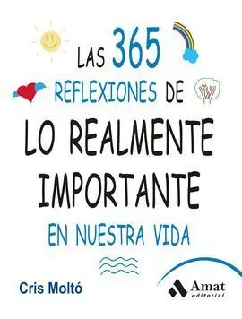 Las 365 Reflexiones de lo Realmente Importante en nuestra Vida