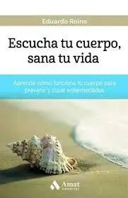 Escucha tu Cuerpo Sana tu Vida