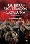 LA GUERRA DE RECUPERACION DE CATALUÑA (1640-1652)