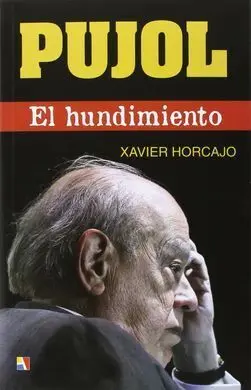 Pujol. El Hundimiento