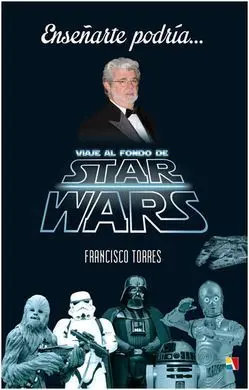Enseñarte Podria... Viaje Al Fondo de Star Wars