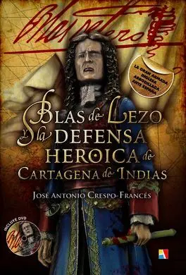 Blas de Lezo y la Defensa Heroica de Cartagena de Indias