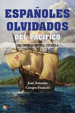 Españoles Olvidados del Pacifico una Empresa Imperial Española