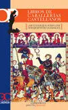 Libros de Caballerias Castellanos- los Textos que Pudo Leer Don Quijote de la Mancha