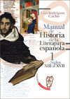 MANUAL DE HISTORIA DE LA LITERATURA ESPAÑOLA 1 SIGLOS XIII AL XVII - 2 SIGLOS XV